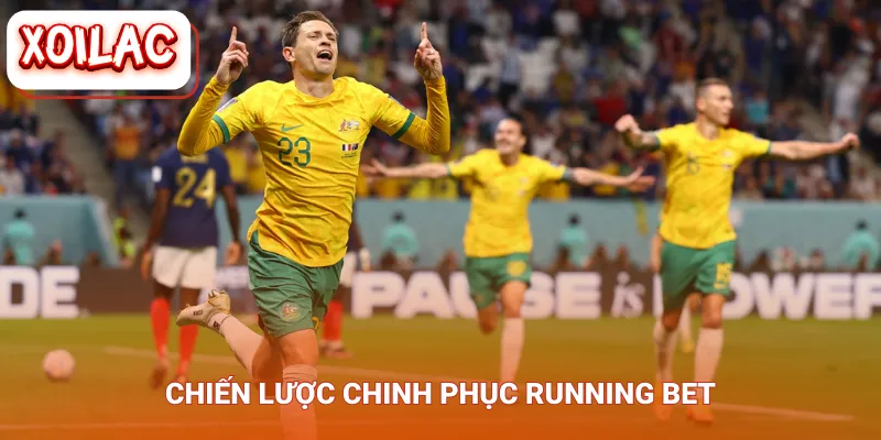 Chiến lược chinh phục running bet