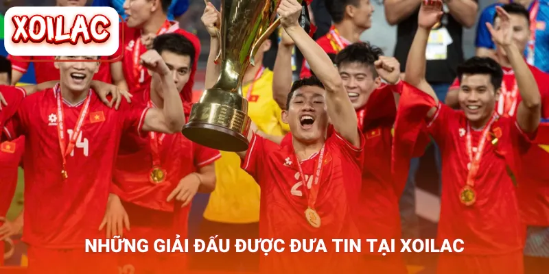 Những giải đấu được đưa tin tại trang tin tức của Xoilac